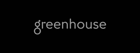Greenhouse